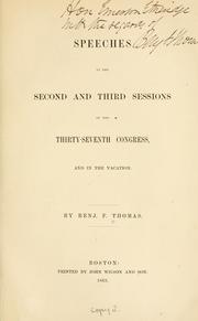Cover of: Speeches in the second and third sessions of the Thirty-seventh Congress, and in the vacation. by Benjamin Franklin Thomas