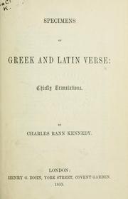 Specimens of Greek and Latin verse by Kennedy, Charles Rann