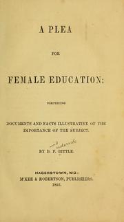 Cover of: A plea for female education: comprising documents and facts illustrative of the importance of the subject