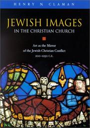 Jewish images in the Christian church by Henry N. Claman