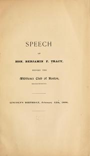 Cover of: Speech of Hon. Benjamin F. Tracy: before the Middlesex Club of Boston, Mass. Lincoln's birthday, February 12th, 1898.