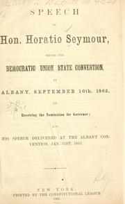 Speech of Hon. Horatio Seymour, before the Democratic Union state convention, at Albany, September 10th, 1862, on receiving the nomination for governor by Seymour, Horatio