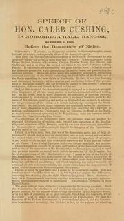 Cover of: Speech of Hon. Caleb Cushing, in Norombega hall, Bangor, October 2, 1860, before the democracy of Maine ... by Caleb Cushing