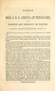 Cover of: Speech of Hon. J.D.C. Atkins of Tennessee, on the position of tendency of parties