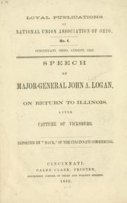 Cover of: Speech of Major-General John A. Logan on return to Illinois, after capture of Vicksburg by Logan, John Alexander, Logan, John Alexander