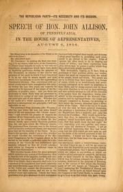Cover of: Speech of Hon. John Allison: of Pennsylvania, in the house of representatives, August 6, 1856
