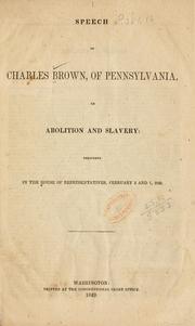 Cover of: Speech of Charles Brown: of Pennsylvania, on abolition and slavery