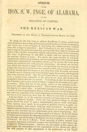 Cover of: Speech of the Hon. S. W. Inge, of Alabama, on the relation of parties to the Mexican war.