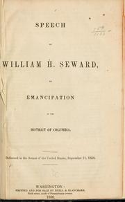 Cover of: Speech of William H. Seward, on emancipation in the District of Columbia. by William Henry Seward