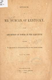 Cover of: Speech of Mr. Duncan of Kentucky, on the assumption of power by the Executive by Garnett Duncan