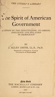 Cover of: The spirit of American government by Smith, James Allen