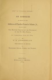 Cover of: Not "a college fetish." An address in reply to the address of Charles Francis Adams, jr., delivered before the Harvard chapter of the fraternity of the Phi beta kappa, at Cambridge, June 28, 1883