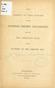 Cover of: The spirit of the South towards northern freemen and soldiers defending the American flag against traitors of the deepest dye.