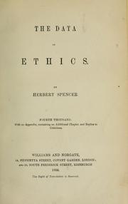 Cover of: The data of ethics: 4th thousand.  With an appendix, containing additional chapters, and replies to criticism