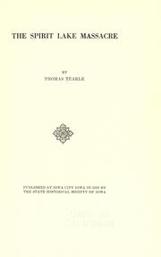 Cover of: The Spirit Lake massacre by Thomas Teakle