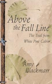 Cover of: Above the fall line by Amy Blackmarr