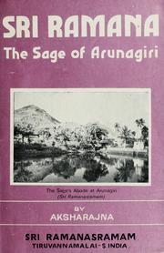Cover of: Sri Ramana, the sage of Arunagiri: a brief life-sketch of the sage and his teachings