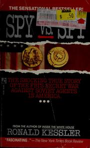 Cover of: Spy vs. spy: the shocking true story of the FBI's secret war against Soviet agents in America