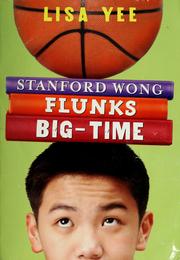 Cover of: Stanford Wong flunks big-time by Lisa Yee