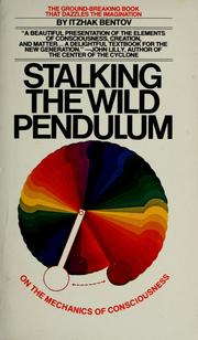 Cover of: Stalking the wild pendulum: on the mechanics of consciousness