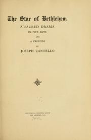 Cover of: The star of Bethlehem: a sacred drama in five acts and a prelude