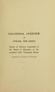 Cover of: Vocational overview of Newark, New Jersey: Report of Advisory committee to the Board of education on the proposed Girls' vocational school