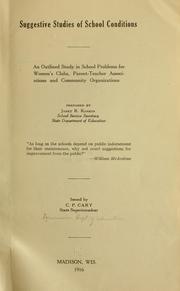 Cover of: Suggestive studies of school conditions: an outlined study in school problems for women's clubs, parent-teacher associations and community organizations