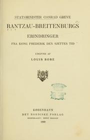 Cover of: Statsminister Conrad Greve Rantzau-Breitenburgs Erindringer fra Kong Frederik den Sjettes Tid.