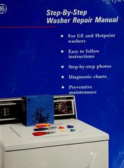 Cover of: Step-by-step repair manual plus preventive maintenance for General Electric/Hotpoint washers.