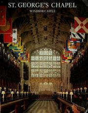 St. George's Chapel, Windsor Castle by Shelagh M. Bond