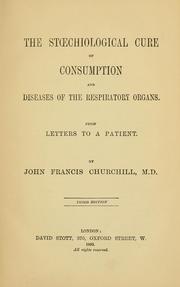Cover of: The stoechiological cure of consumption and diseases of the respiratory organs by J. Francis Churchill