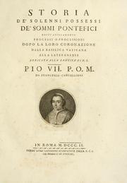 Cover of: Storia de' solenni possessi de' somme pontefici: detti anticamente processi o processioni, dopo la loro coronazione dalla Basilica Vaticana alla Lateranense