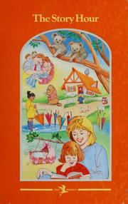 Cover of: The story hour by compiled by Esther M. Bjoland ; revised in consultation with Arlene Labow ; managing editor, Anne Neigoff ; illustrations by Franz Altschuler...[et al.]