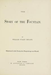 Cover of: The story of the fountain by William Cullen Bryant