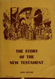 Cover of: The story of the New Testment: a journey from Matthew to Revelation