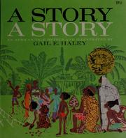 Cover of: A story, a story | Gail E. Haley