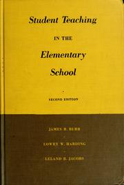 Cover of: Student teaching in the elementary school by James Burgett Burr