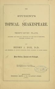 Cover of: The student's topical Shakespeare. by Henry J. Fox, William Shakespeare