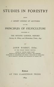Cover of: Studies in forestry: being a short course of lectures on the principles of sylviculture delivered at the Botanic garden, Oxford ...