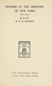 Cover of: Studies in the ministry of our lord by H.F.B. MacKay