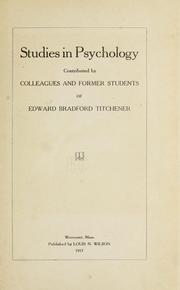 Studies in psychology contributed by colleagues and former students of Edward Bradford Titchener
