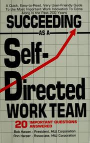 Cover of: Succeeding as a self-directed work team by Bob Harper