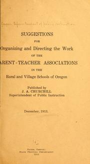 Cover of: Suggestions for organizing and directing the work of the parent-teacher associations in the rural and village schools of Oregon