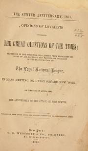 Cover of: Sumter anniversary, 1863.: Opinions of loyalists concerning the great question of the times.