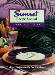 Cover of: Sunset recipe annual: every Sunset magazine recipe and food article from 1987