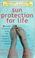 Cover of: Sun protection for life