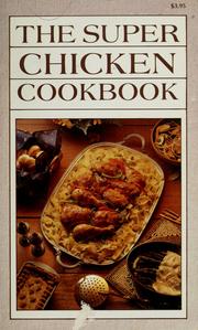 The super chicken cookbook by Iona Nixon