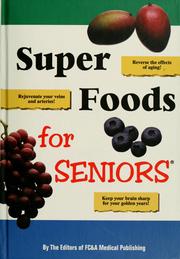 Cover of: Super foods for seniors by [by the editors of FC&A Medical Publishing].