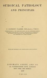 Cover of: Surgical pathology and principles by James Jackson Clarke