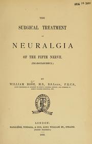 Cover of: The surgical treatment of neuralgia of the fifth nerve (tic-douloureux)